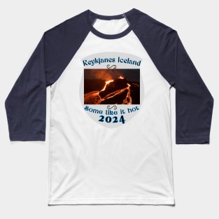 Lava Field REYKJANES ICELAND VOLCANO ERUPTION 2023 2024 ISLAND Baseball T-Shirt